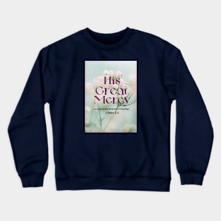 His great mercy Crewneck Sweatshirt